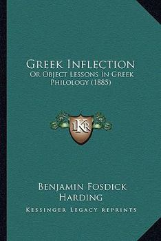 Paperback Greek Inflection: Or Object Lessons In Greek Philology (1885) Book