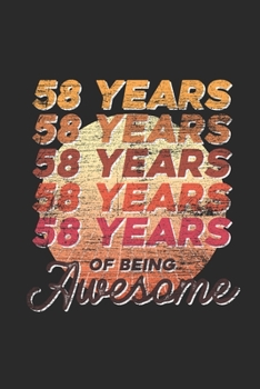 58 Years Of Being Awesome: Dotted Bullet Journal (6 X 9 -120 Pages) - Awesome Birthday Gift Idea for Boys and Girls