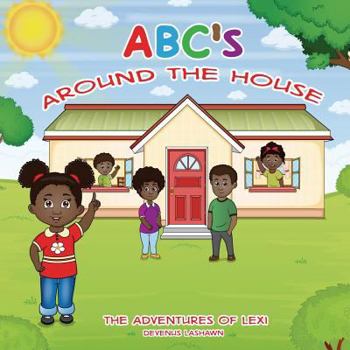Paperback ABC's Around The House, The Adventures of Lexi Book