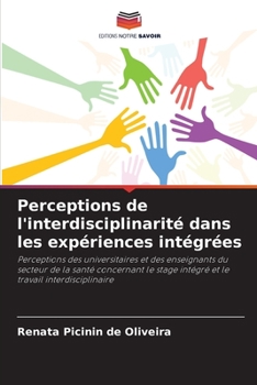 Paperback Perceptions de l'interdisciplinarité dans les expériences intégrées [French] Book