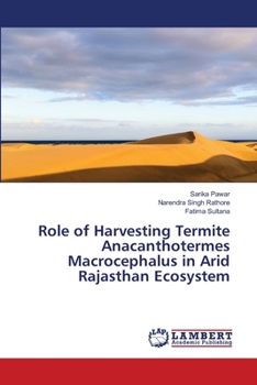 Paperback Role of Harvesting Termite Anacanthotermes Macrocephalus in Arid Rajasthan Ecosystem Book