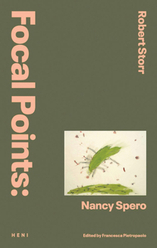 Hardcover Focal Points: Nancy Spero Book