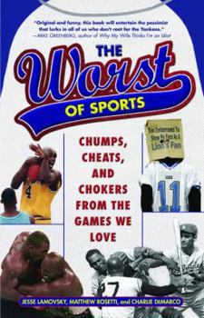 Paperback The Worst of Sports: Chumps, Cheats, and Chokers from the Games We Love Book