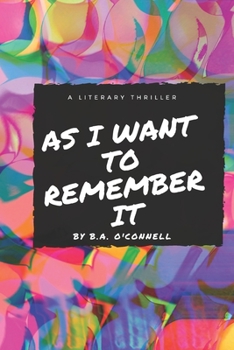 Paperback As I Want to Remember It: A Literary Thriller Book
