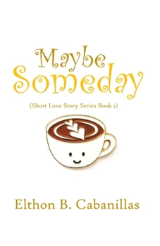 Maybe Someday (The Short Love Story Series)