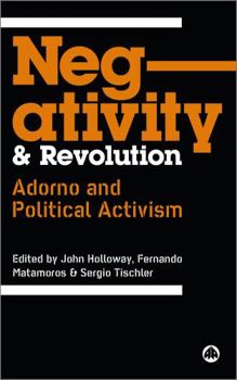 Paperback Negativity And Revolution: Adorno And Political Activism Book