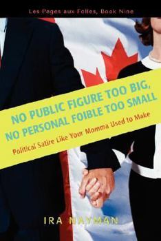 Paperback No Public Figure Too Big, No Personal Foible Too Small: Les Pages Aux Folles, Book Nine Book