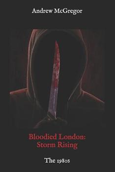 Paperback Bloodied London: Storm Rising: The 1980s Book