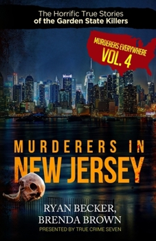 Paperback Murderers In New Jersey: The Horrific True Stories of the Garden State Killers Book