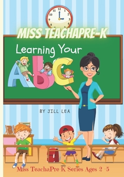 Paperback Miss TeachaPre-K: Learning Your ABC's Book