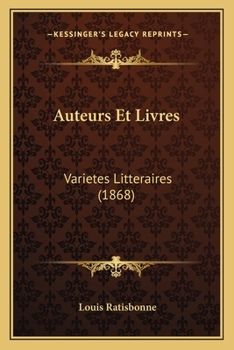 Paperback Auteurs Et Livres: Varietes Litteraires (1868) [French] Book