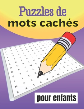 Paperback Puzzles de Mots cachés pour enfants: jeu de 80 grilles avec solutions + 1360 mots idée Cadeau [French] Book
