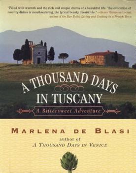 Hardcover A Thousand Days in Tuscany: A Bittersweet Adventure Book