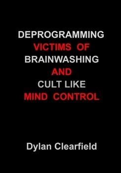 Paperback Deprogramming Victims of Brainwashing and Cult-Like Mind Control: Methods You Can Apply Book