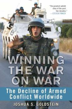 Hardcover Winning the War on War: The Decline of Armed Conflict Worldwide Book