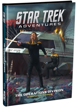 Star Trek Adventures the Operations Division Star Trek RPG Supp. Hardback - Book  of the Star Trek Adventures RPG