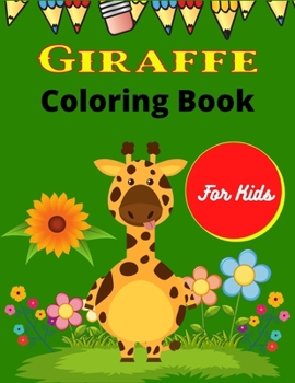 GIRAFFE Coloring Book For Kids: 30 Amazing Coloring Pages Collection of Giraffes Designs For Kids