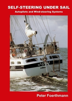 Paperback Self-Steering Under Sail: Autopilots and Wind-steering Systems Book