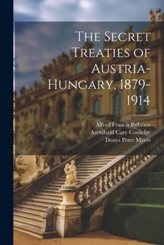 Paperback The Secret Treaties of Austria-Hungary, 1879-1914 Book