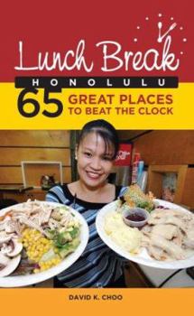 Paperback Lunch Break Honolulu: 65 Great Places to Beat the Clock Book