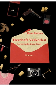Paperback Herzhaft Verkorkst: Liebe findet immer ihren Weg [German] Book