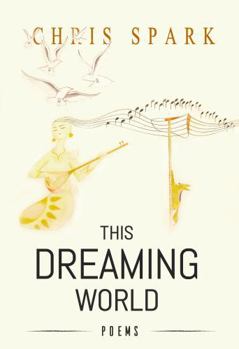 Paperback This Dreaming World: Poems Book