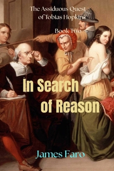 In Search of Reason: Book Two of The Assiduous Quest of Tobias Hopkins