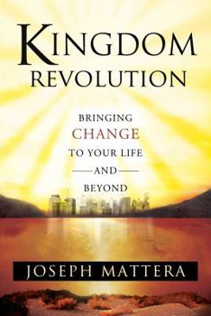 Paperback Kingdom Revolution: Bringing Change to Your Life and Beyond Book