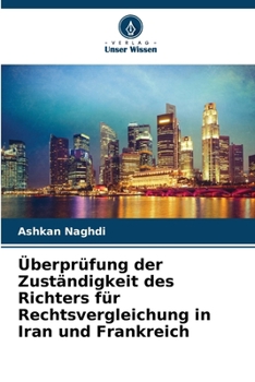 Überprüfung der Zuständigkeit des Richters für Rechtsvergleichung in Iran und Frankreich (German Edition)