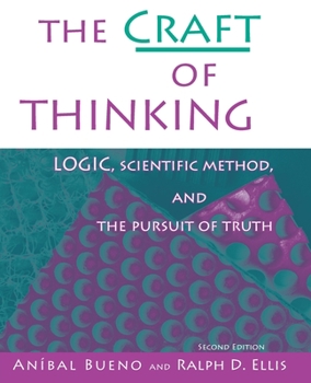 Paperback The Craft of Thinking: Logic, Scientific Method and the Pursuit of Truth Book