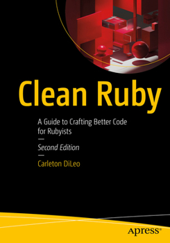 Paperback Clean Ruby: A Guide to Crafting Better Code for Rubyists Book