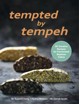 Paperback Tempted by Tempeh: 30 Creative Recipes for Fermented Soybean Cakes Book