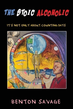 The Stoic Alcoholic: It’s Not Only About Counting Days
