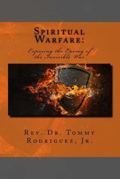 Paperback Spiritual Warfare: Exposing the Enemy of the Invisible War Book