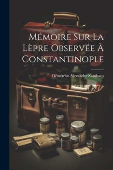 Paperback Mémoire Sur La Lèpre Observée À Constantinople [French] Book