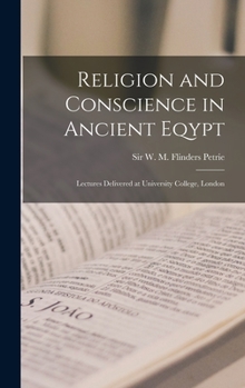 Hardcover Religion and Conscience in Ancient Eqypt; Lectures Delivered at University College, London Book