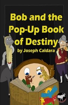 Paperback Bob and the Pop-Up Book of Destiny Book