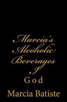 Marcia's Alcoholic Beverages I: God