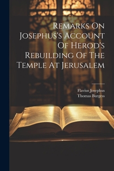 Paperback Remarks On Josephus's Account Of Herod's Rebuilding Of The Temple At Jerusalem Book