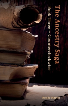 Paperback The Ancestry Saga: Book Three Counterclockwise Book