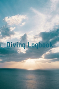Diving Logbook: HUGE Logbook for 100 DIVES! Scuba Diving Logbook, Diving Journal for Logging Dives, Diver's Notebook, 6 x 9 inch