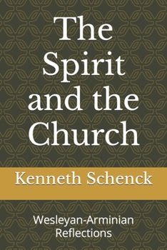 Paperback The Spirit and the Church: Wesleyan-Arminian Reflections Book