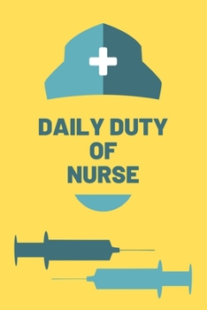 Paperback Daily Duty of Nurse: A Nursing School Academic Planner, Planner for Nursing Students Nurses Daily Planner, Daily planner with hourly schedu Book