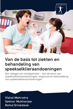 Paperback Van de basis tot ziekten en behandeling van speekselklieraandoeningen [Dutch] Book