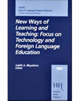 Paperback New Ways of Learning and Teaching: Focus on Technology and Foreign Language Education Book