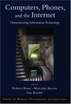 Paperback Computers, Phones, and the Internet: Domesticating Information Technology Book