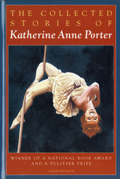 Paperback The Collected Stories of Katherine Anne Porter: A Collection Book