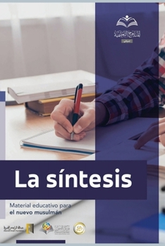 La síntesis Material educativo para el nuevo musulán - Al_Wajeez: A Classroom Curriculum for New Muslims (Spanish Edition)