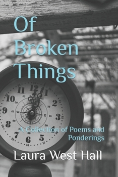 Paperback Of Broken Things: A Collection of Poems and Ponderings Book