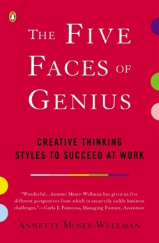 Paperback The Five Faces of Genius: Creative Thinking Styles to Succeed at Work Book